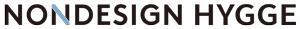 NONDESIGN HYGGE